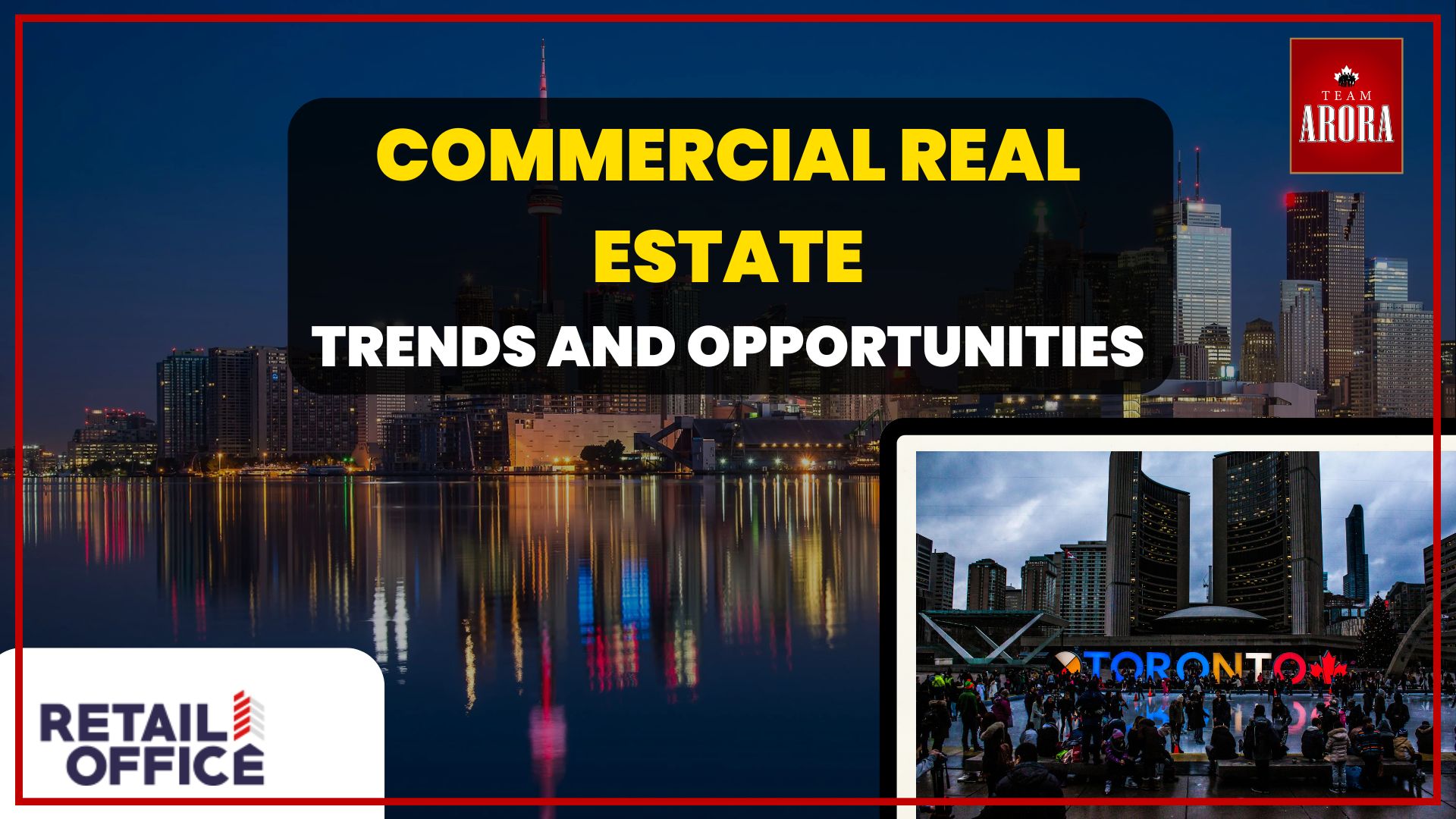 Investing in Canadian Commercial Real Estate: Key Trends and Opportunities