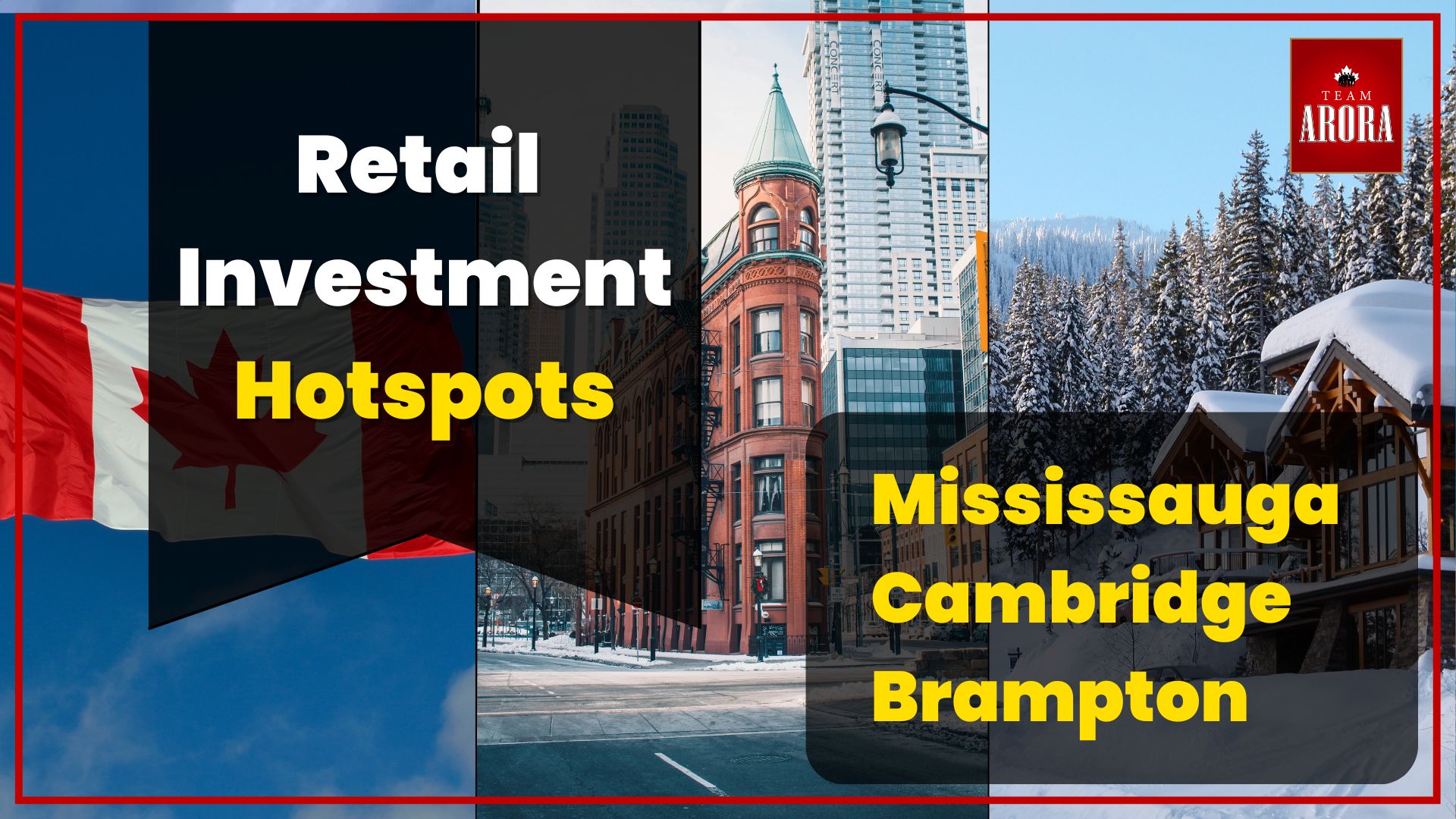 Top Retail Investment Hotspots: Mississauga, Cambridge & Brampton 2024